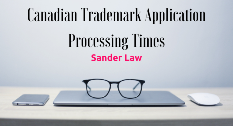 Canadian Trademark Application Processing Times SANDER LAW   TM CAN Processing 768x417 